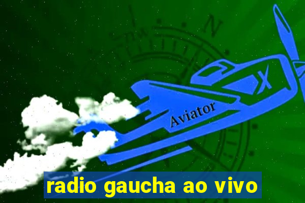 radio gaucha ao vivo